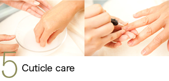5．Cuticle care