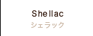 Shellac
