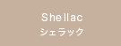 Shellac